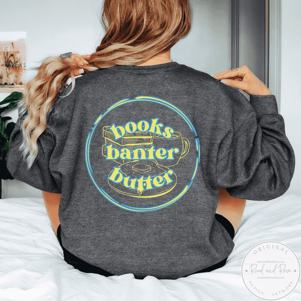 Books Banter Butter Gildan Crewneck Sweatshirt | Butter Sweatshirt Book Nerd Sweatshirt Butter Shirt Librocubicularist Salted Butter Tee Well Read Funny Book Lover Designs Book Related Gift