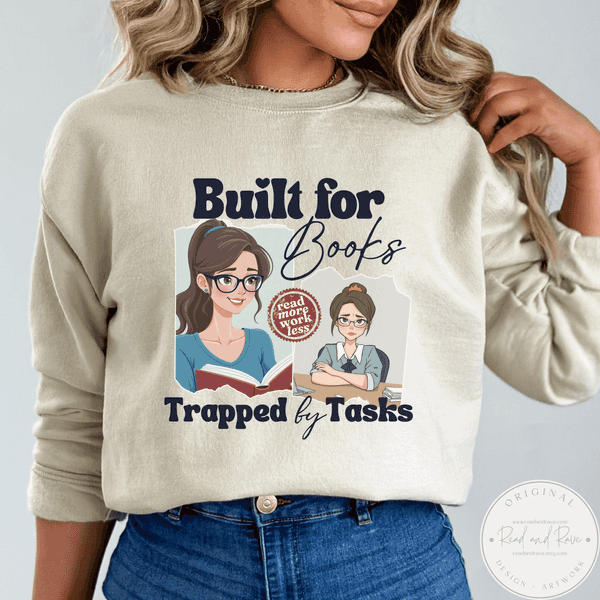 Built for Books Trapped by Tasks Crewneck Sweatshirt | Bookish Sweatshirt Princesscore Library Shirt Fanfiction Book Club Shirt TBR Book Themed Gifts One More Chapter Bookish Merch