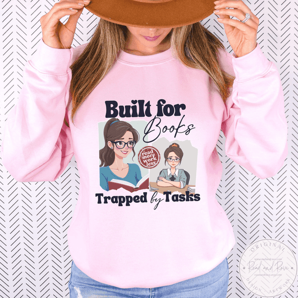 Built for Books Trapped by Tasks Crewneck Sweatshirt | Bookish Sweatshirt Princesscore Library Shirt Fanfiction Book Club Shirt TBR Book Themed Gifts One More Chapter Bookish Merch