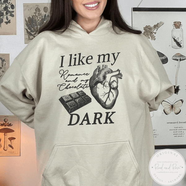 I Like My Romance and My Chocolate DARK Hoodie