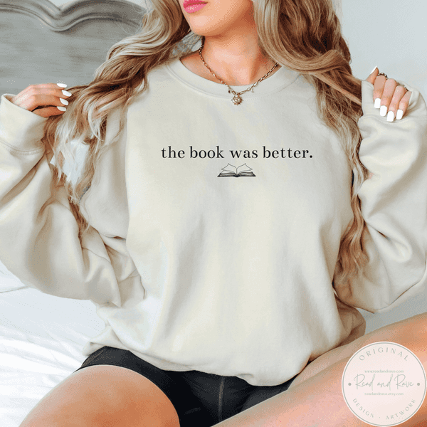 The Book Was Better Gildan Crewneck Sweatshirt | Book Nerd Well Read Librariancore What to Read Booktrovert Shirt Bestie Book Club Book Related Gifts