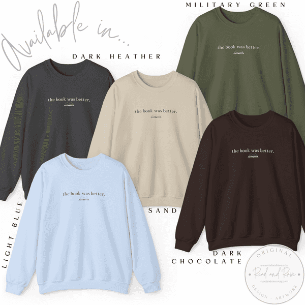 The Book Was Better Gildan Crewneck Sweatshirt | Book Nerd Well Read Librariancore What to Read Booktrovert Shirt Bestie Book Club Book Related Gifts