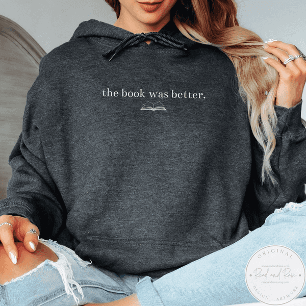 The Book Was Better Gildan Hoodie Sweatshirt | Book Nerd Well Read Librariancore What to Read Booktrovert Shirt Bestie Book Club Book Related Gifts