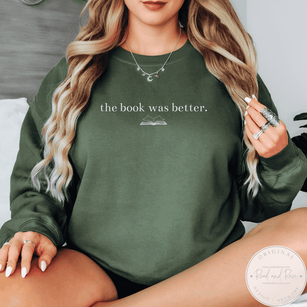The Book Was Better Gildan Crewneck Sweatshirt | Book Nerd Well Read Librariancore What to Read Booktrovert Shirt Bestie Book Club Book Related Gifts