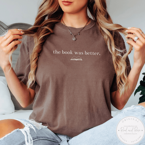 The Book Was Better Shirt