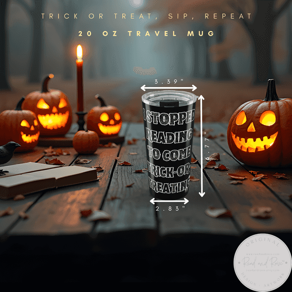 I Stopped Reading to Come Trick or Treating Book Lover Tumbler