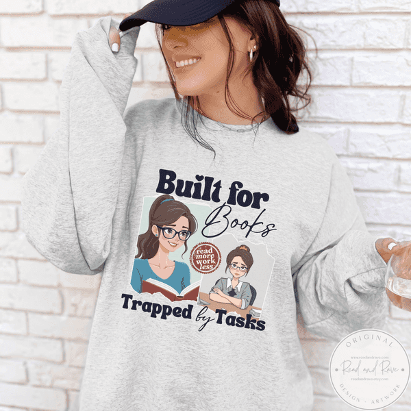 Built for Books Trapped by Tasks Crewneck Sweatshirt | Bookish Sweatshirt Princesscore Library Shirt Fanfiction Book Club Shirt TBR Book Themed Gifts One More Chapter Bookish Merch