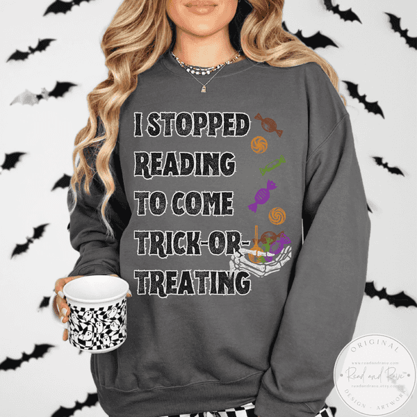 I Stopped Reading to Come Trick or Treating Book Lover Halloween Sweatshirt