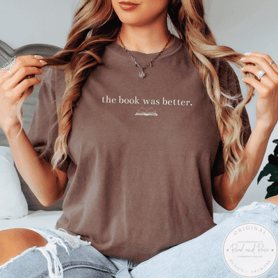 The Book Was Better Comfort Colors® Tshirt | Well Read Librariancore What to Read Booktrovert Shirt Bestie Book Club Book Related Gifts Literature Shirt