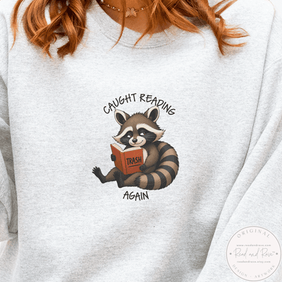 Caught Reading Trash Again Sweatshirt