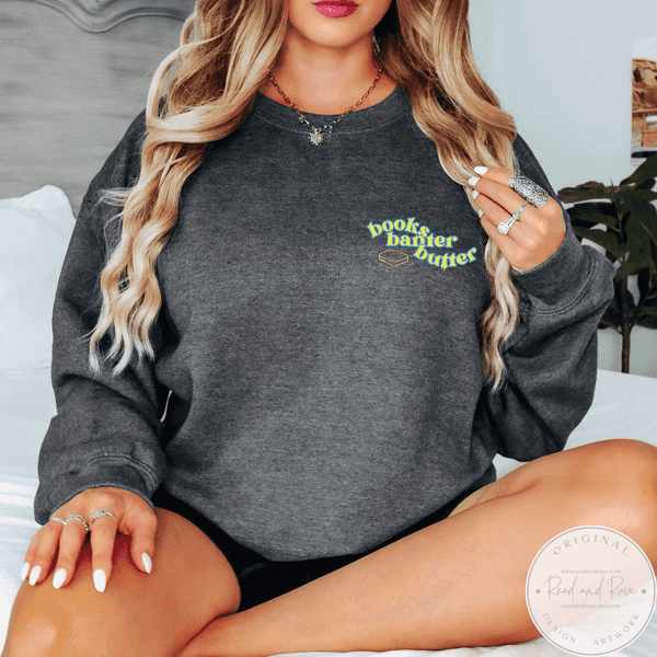 Books Banter Butter Gildan Crewneck Sweatshirt | Butter Sweatshirt Book Nerd Sweatshirt Butter Shirt Librocubicularist Salted Butter Tee Well Read Funny Book Lover Designs Book Related Gift