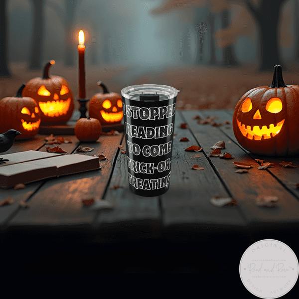 I Stopped Reading to Come Trick or Treating Book Lover Tumbler